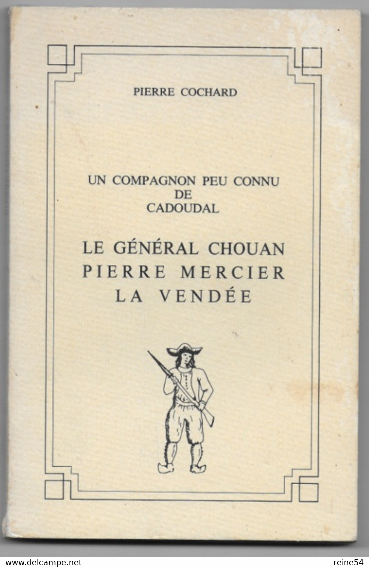 LE GENERAL CHOUAN PIERRE MERCIER - La VENDEE -1978 -Un Compagnon Peu Connu De Cadoudal - Pierre COCHARD - Unclassified