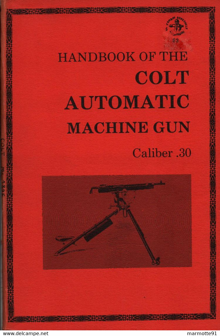 MANUEL COLT AUTOMATIC MACHINE GUN CALIBER 30 MITRAILLEUSE US ARMY - Duits