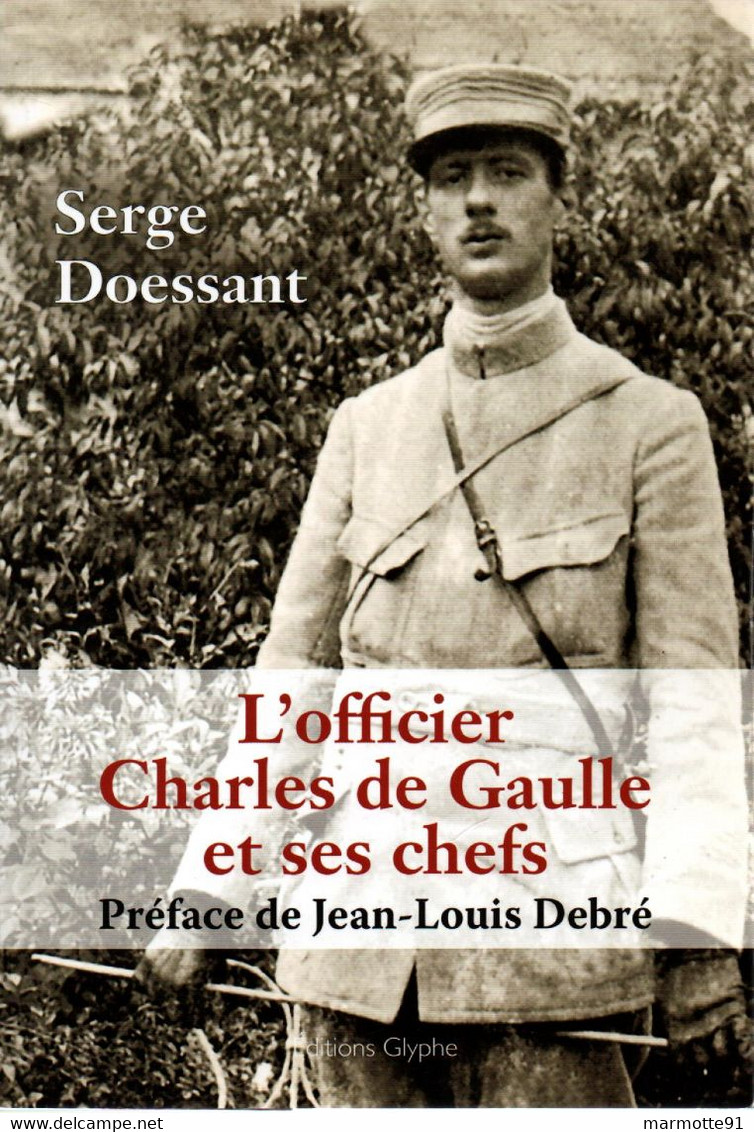 L OFFICIER CHARLES DE GAULLE ET SES CHEFS  PAR S. DOESSANT - Français