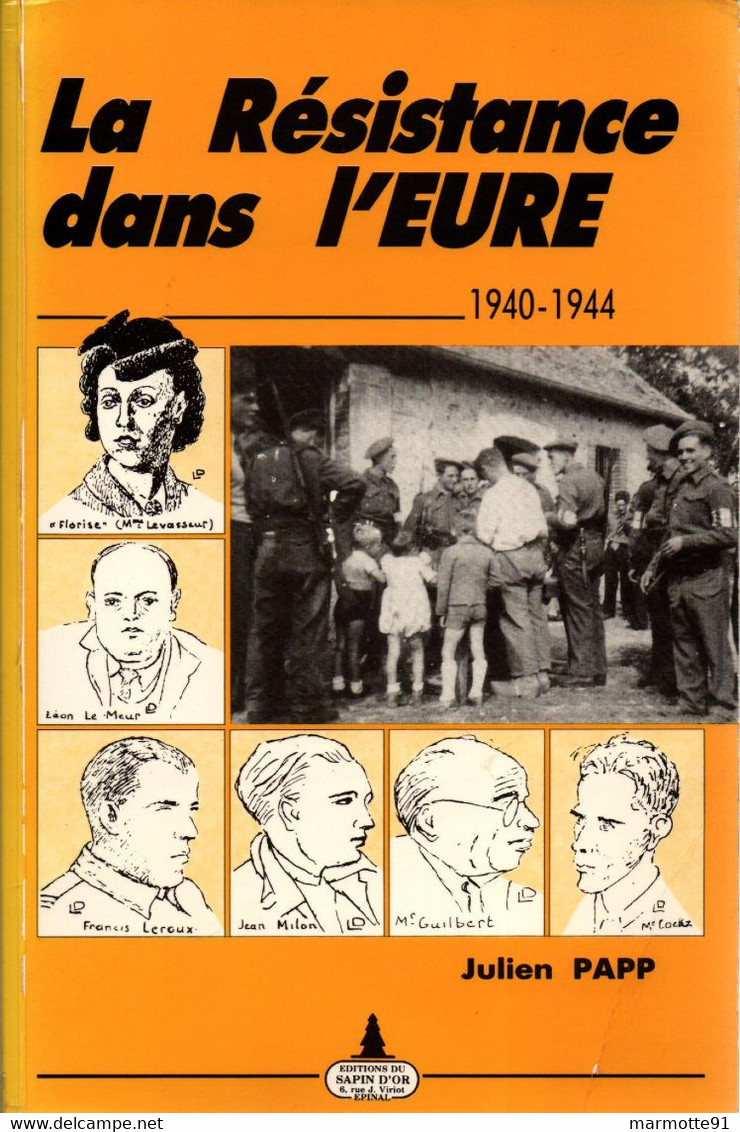 LA RESISTANCE DANS L EURE 1940 1944 RESEAUX MAQUIS FFI FTP LIBERATION - Français