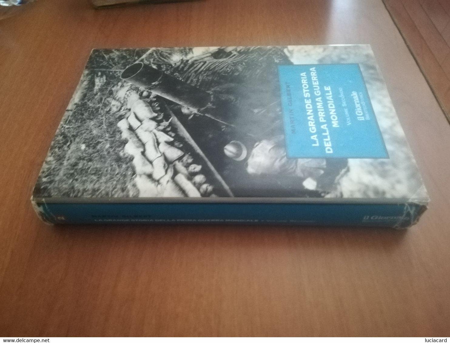 LA GRANDE STORIA DELLA PRIMA GUERRA MONDIALE -GILBERT -IL GIORNALE 1998 - Guerre 1914-18