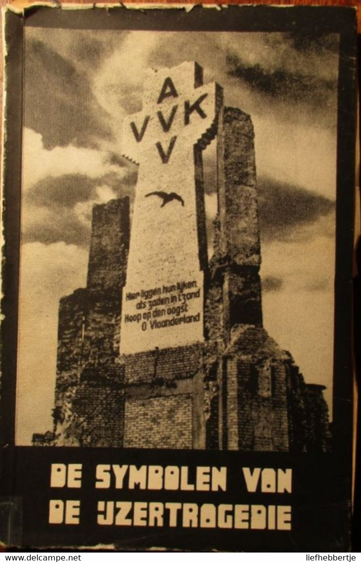 De Symbolen Van De Ijzertragedie - Oa De Rudder - English - Van Raemdonck - De Boninge - Deprez - Kusters - De Winde ... - Weltkrieg 1914-18