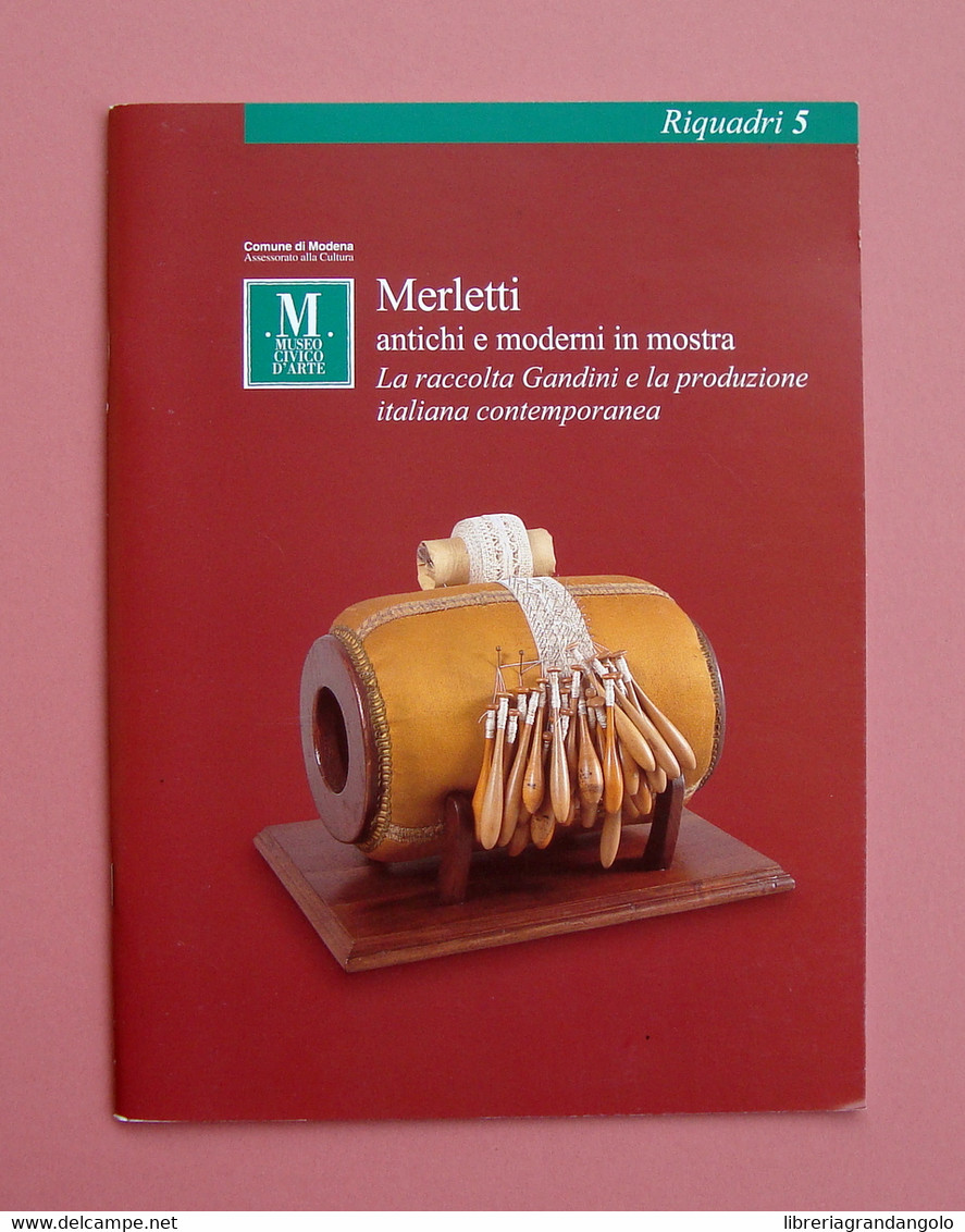 Catalogo Merletti Antichi E Moderni In Mostra Raccolta Gandini Tombolo Modelli - Non Classés