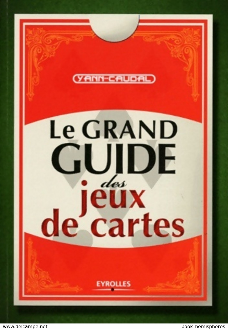 Le Grand Guide Des Jeux De Cartes De Yann Caudal (2011) - Palour Games