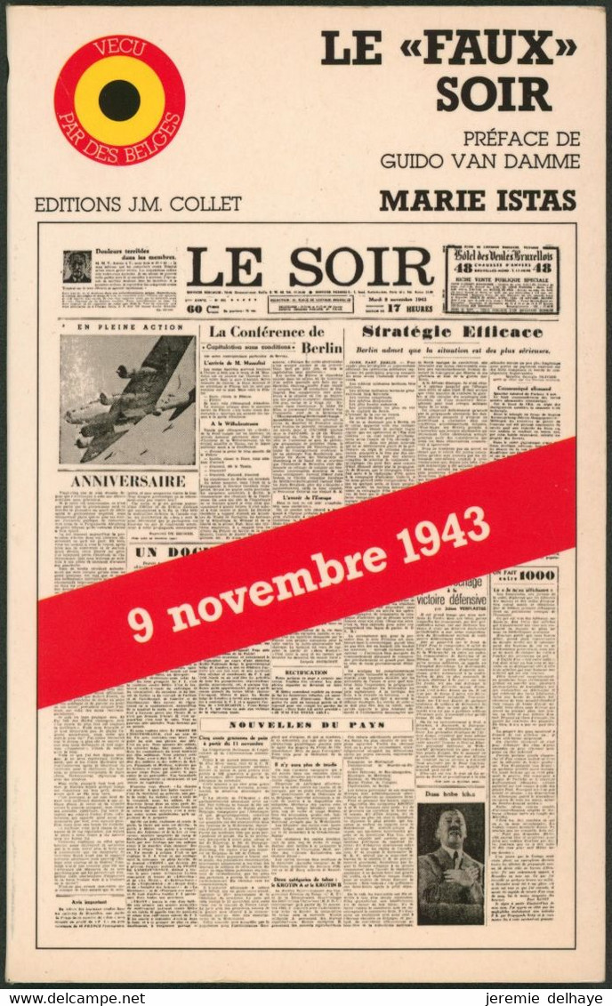 Lot De 2 Livres : Histoire Du "faux Soir" (9 Novembre 1943) Par Maris Istas & Colonel Camille Joset / Journal De Propaga - Propaganda