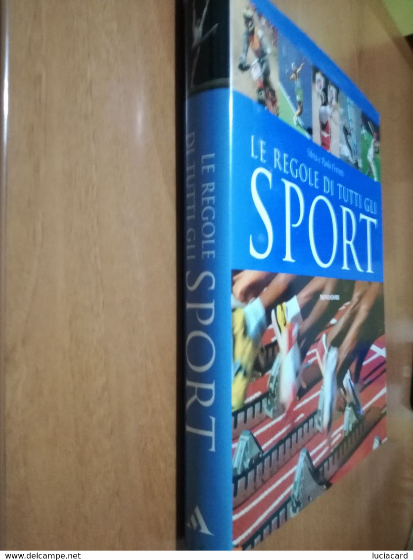 LE REGOLE DI TUTTI GLI SPORT -SILVIA E PAOLO FERRETTI -MONDADORI 2007 PRIMA EDIZIONE - Deportes