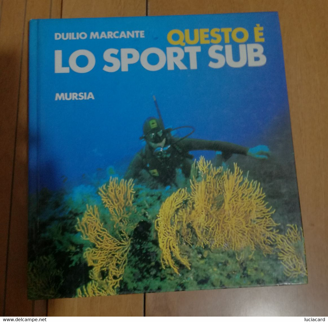 QUESTO è LO SPORT SUB -DUILIO MARCANTE -MURSIA 1984 - Tourismus, Reisen