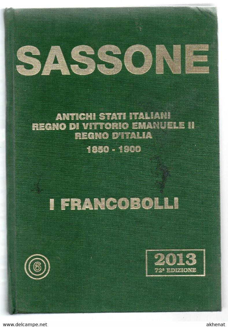 SASSONE SPECIALIZZATO ANTICHI STATI E REGNO 1850-1900 . USATO EDIZIONE 2013 - Filatelia E Historia De Correos