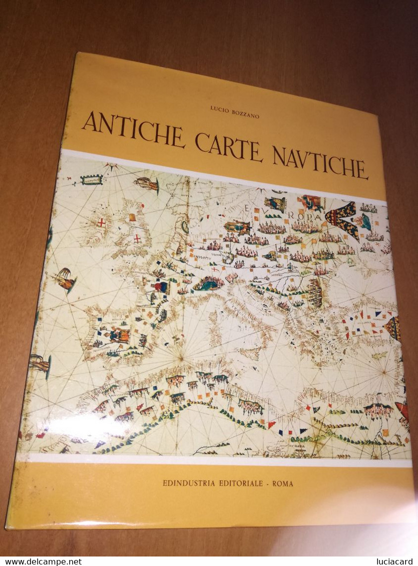 ANTICHE CARTE NAUTICHE -LUCIO BOZZANO -EDINDUSTRIA 1961 NUMERATO 401 - Nautical Charts