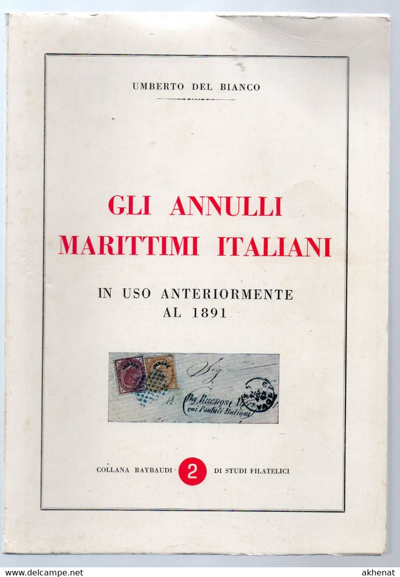 UMBERTO DEL BIANCO - ANNULLI MARITTIMI ITALIANI PRE 1891. Usato - Filatelia E Historia De Correos