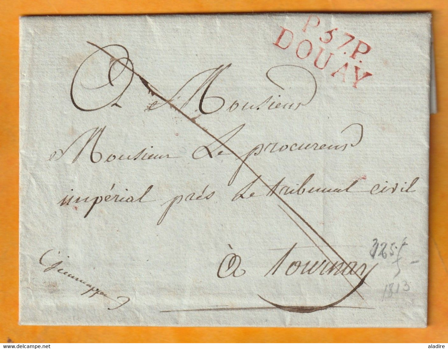 1813 - Marque Postale P37P DOUAY Sur Lettre Pliée Avec Corresp De 2 P  Vers TOURNAY, Tournai, Dept Conquis, Auj Belgique - 1801-1848: Voorlopers XIX