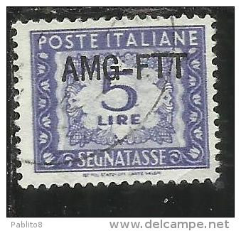 TRIESTE A 1949 1954 AMG-FTT SOPRASTAMPATO D'ITALIA ITALY OVERPRINTED SEGNATASSE TAXES TASSE LIRE 5 USATO USED - Taxe