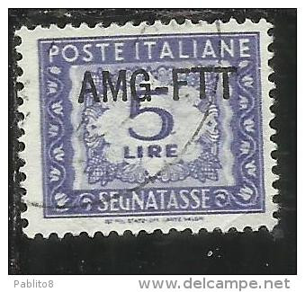 TRIESTE A 1949 1954 AMG-FTT SOPRASTAMPATO D'ITALIA ITALY OVERPRINTED SEGNATASSE TAXES TASSE LIRE 5 USATO USED - Portomarken