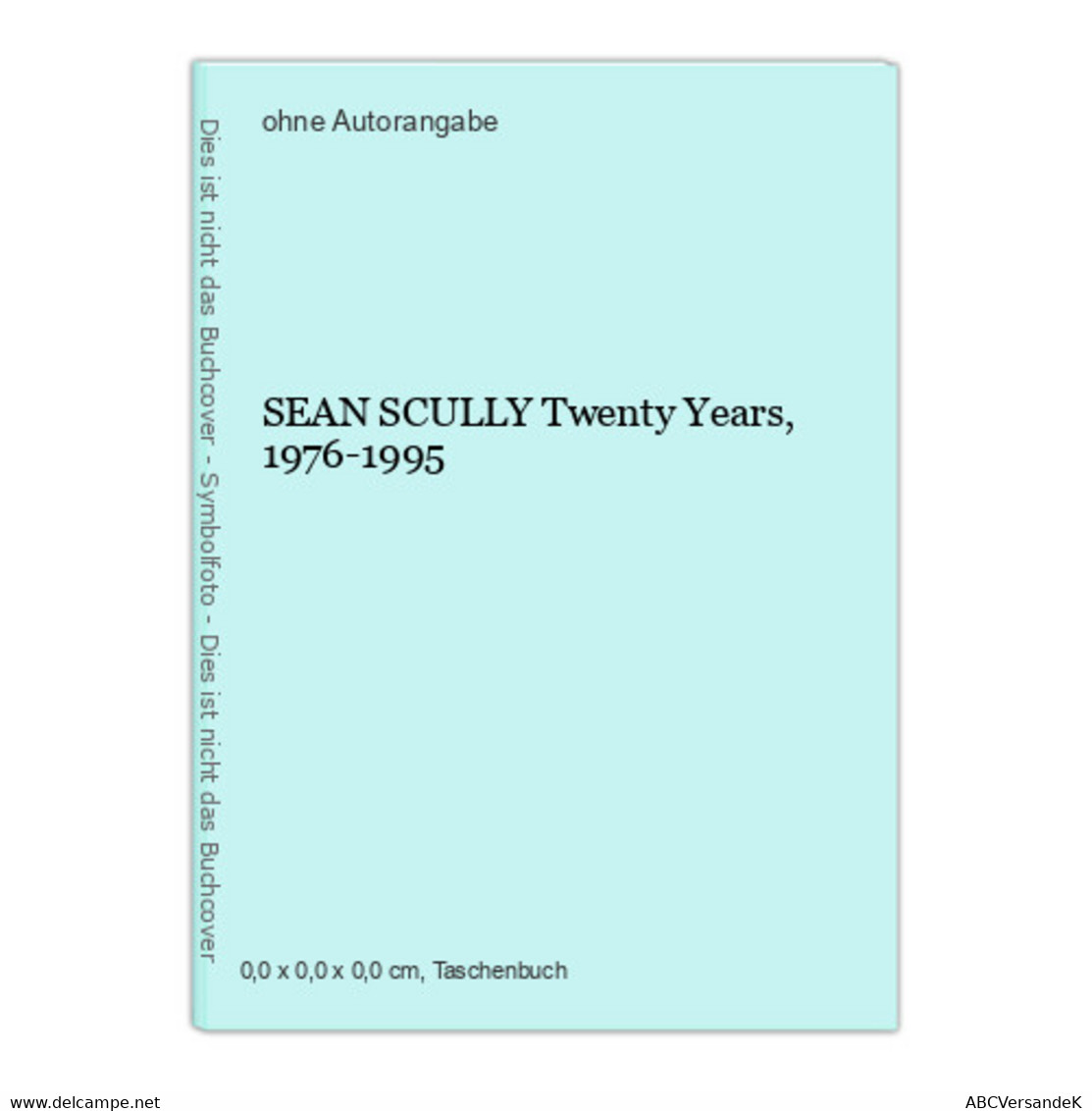 SEAN SCULLY Twenty Years, 1976-1995 - Sonstige & Ohne Zuordnung