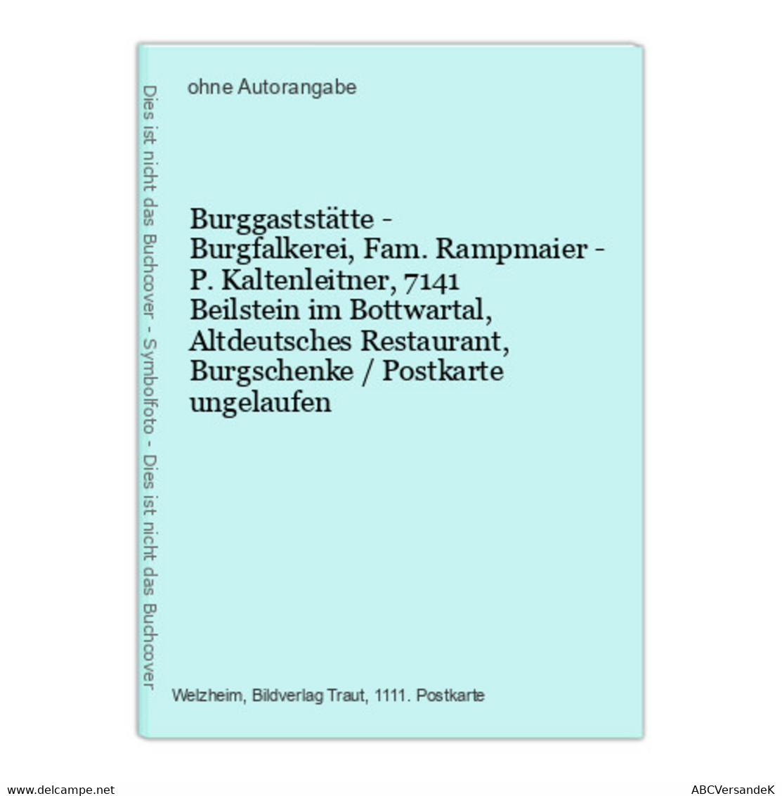 Burggaststätte - Burgfalkerei, Fam. Rampmaier - P. Kaltenleitner, 7141 Beilstein Im Bottwartal, Altdeutsches R - Alberghi & Ristoranti