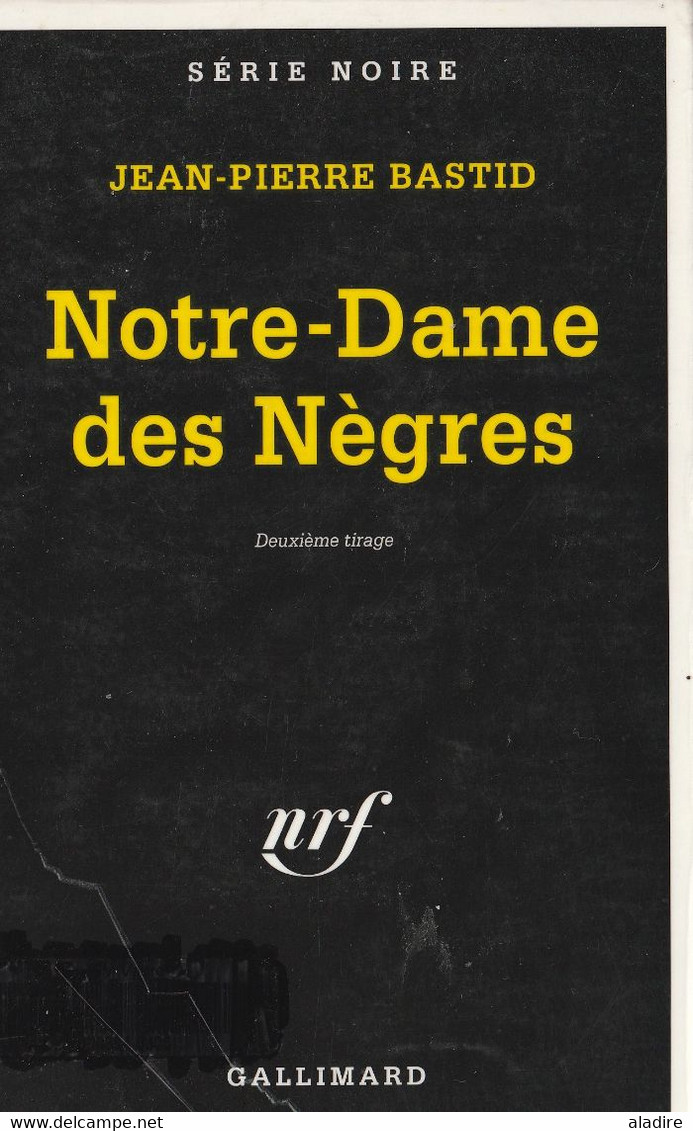 Jean Pierre Bastid - Notre Dame Des Nègres -  SERIE NOIRE (Gallimard - Collect. Dir. Par Marcel Duhamel) - N° 2431 - Fleuve Noir