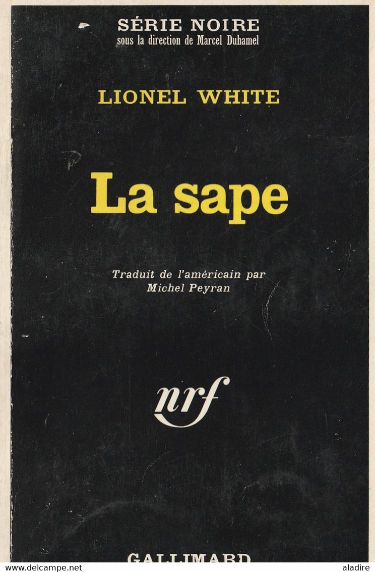 LIONEL WHITE - La Sape -  SERIE NOIRE (Gallimard - Collect. Dir. Par Marcel Duhamel) - N° 1014 - Fleuve Noir