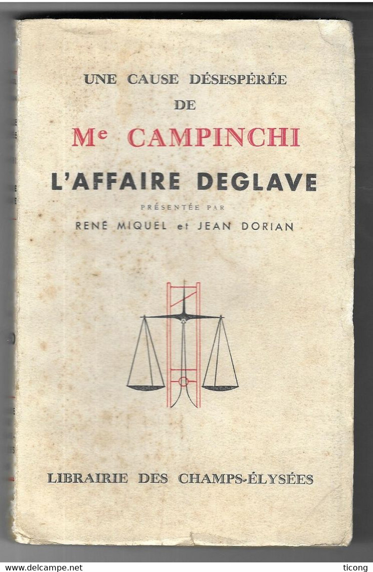 UNE CAUSE DESESPEREE DE MAITRE CAMPINCHI L AFFAIRE DEGLAVE ( HERIN NORD ) DE RENE MIQUEL ET JEAN DORIAN - 1ERE EDITION - Champs-Elysées