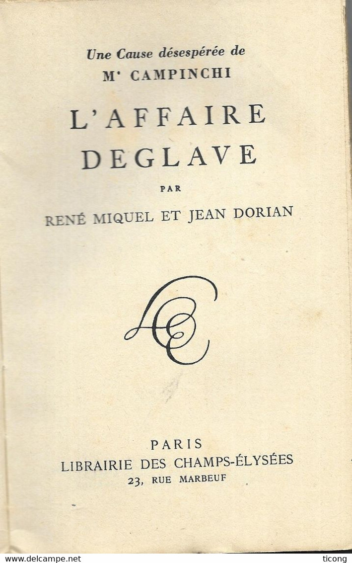 UNE CAUSE DESESPEREE DE MAITRE CAMPINCHI L AFFAIRE DEGLAVE ( HERIN NORD ) DE RENE MIQUEL ET JEAN DORIAN - 1ERE EDITION - Champs-Elysées