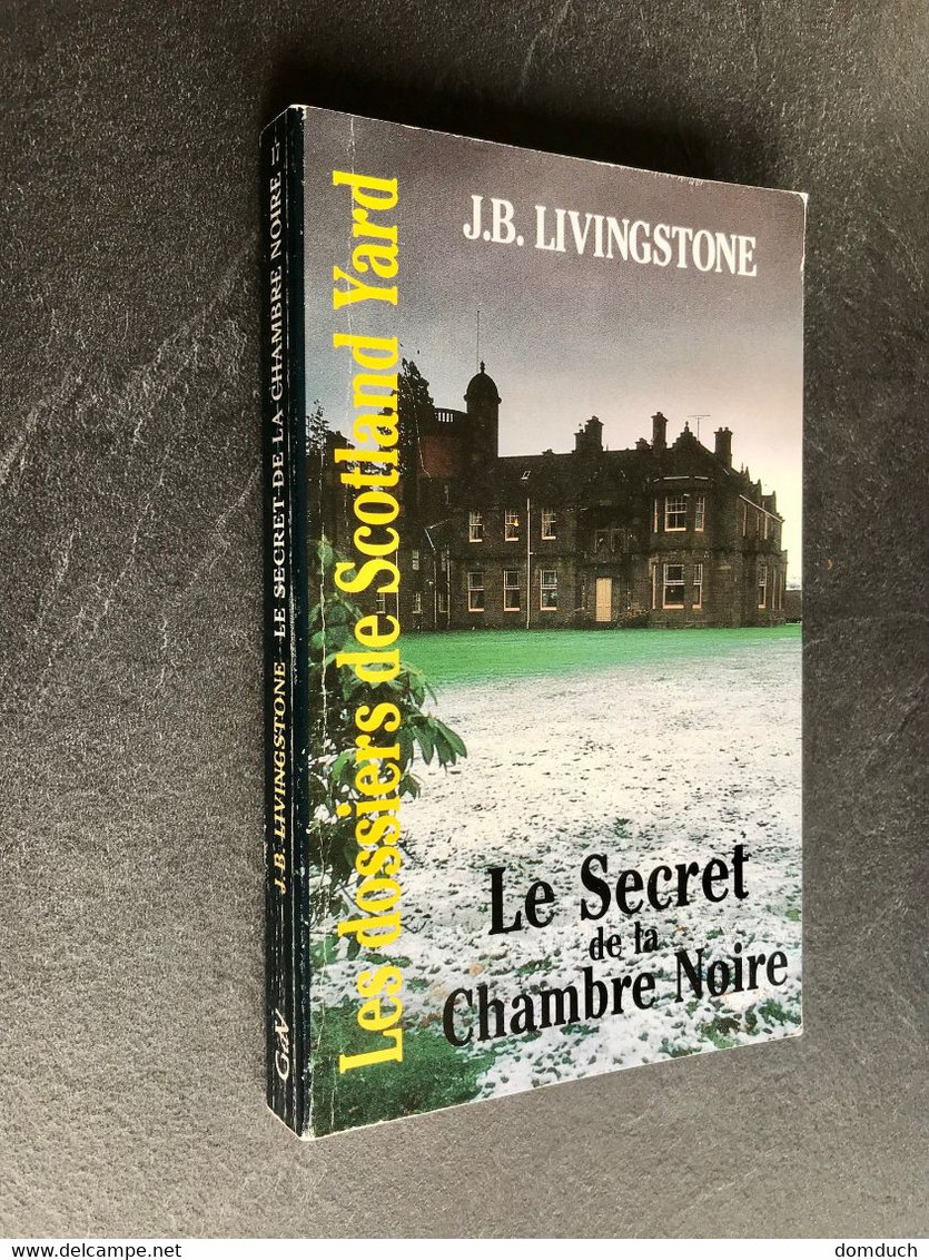 Les Dossiers De Scotland Yard N° 17  LE SECRET DE LA CHAMBRE NOIRE  J. B. LIVINGSTONE - 1197 - Gerard De Villiers