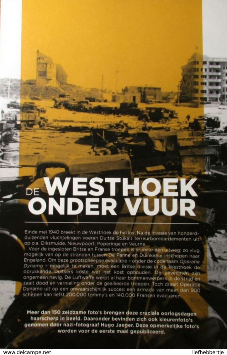 (1940-1945) De Westhoek Onder Vuur - Door Wilfried Pauwels - Met Zeldzame Kleurenfoto's - 2013 - Guerra 1914-18