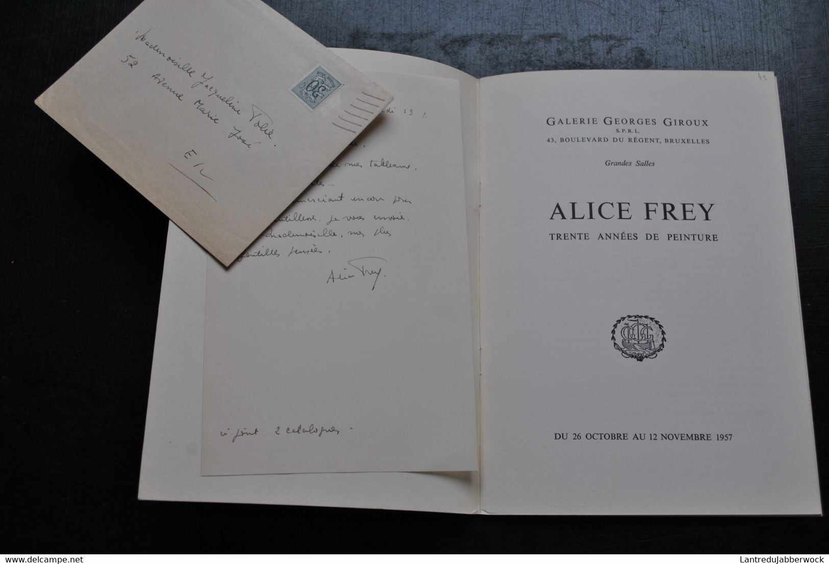 Alice FREY Trente Années De Peinture Galerie Georges Giroux 1957 + Lettre + Dédicace + Carton D'invitation Peintre Belge - Arte