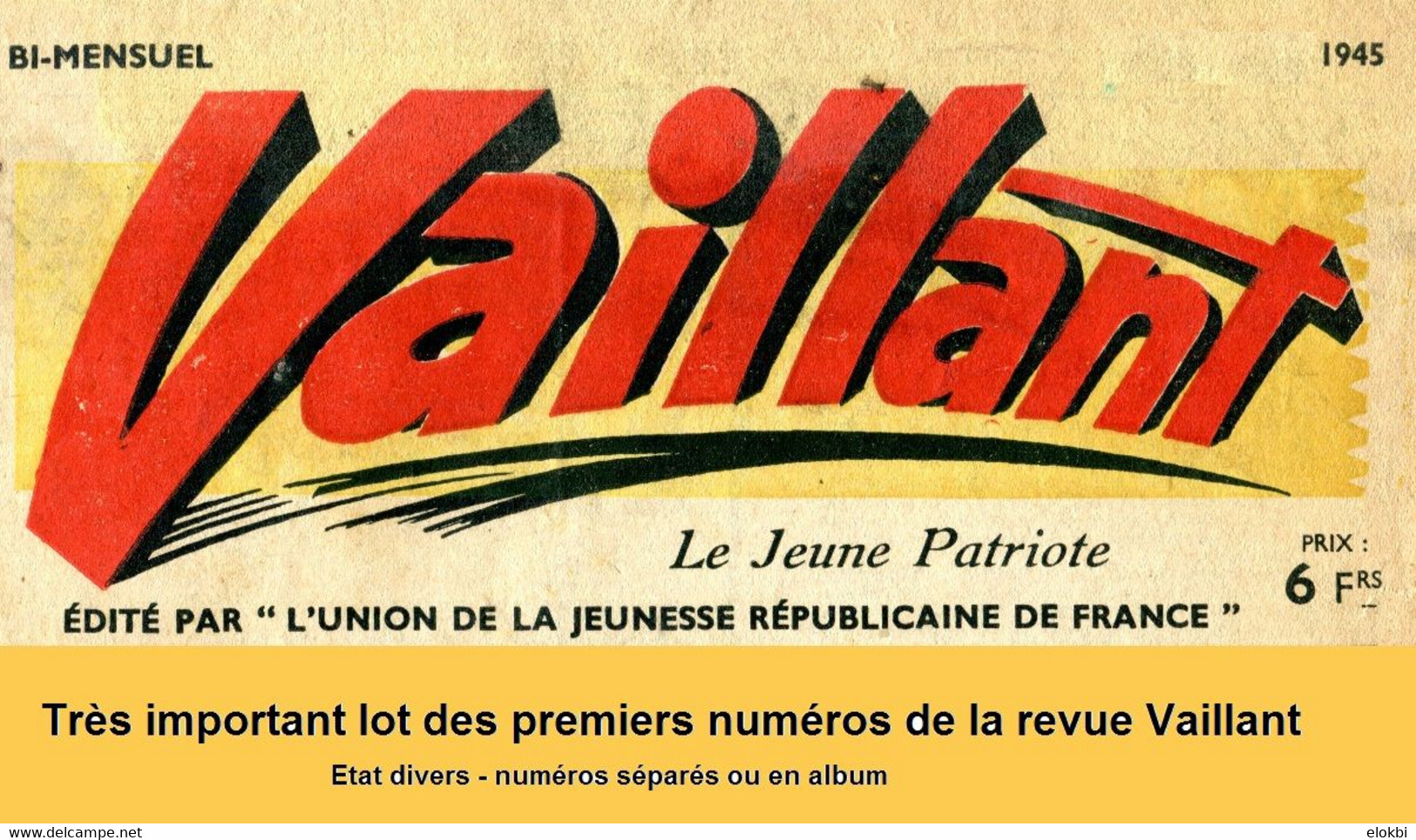 Très Important Lot Des Premiers Numéros (années 1945 à 1950) De La Revue Vaillant "Le Journal Le Plus Captivant" - Vaillant