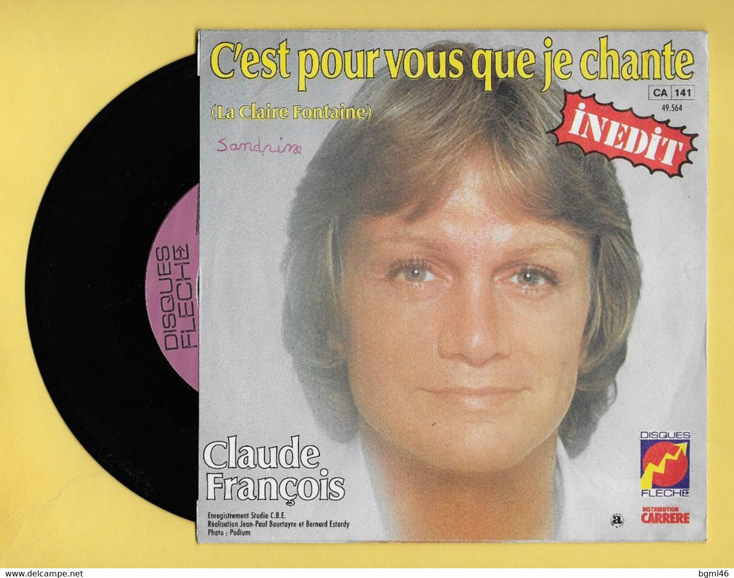 Disque Vinyle 45 Tours : CLAUDE FRANCOIS : C'est Pour Vous Que Je Chante..Scan B  : Voir 2 Scans - Editions Limitées