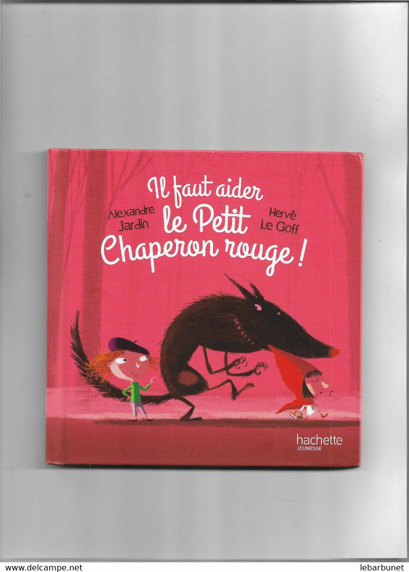 Livre Hachette Jeunesse   Il Faut Aider Le Petit Chaperon Rouge - Hachette