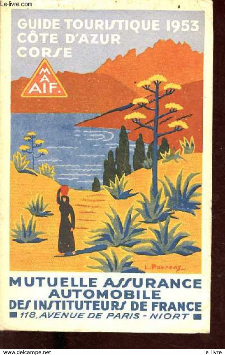 Guide Touristique Côte D'Azur Corse 1953 - Maaif Mutuelle Assurance Automobile Des Instituteurs De France. - Collectif - - Corse