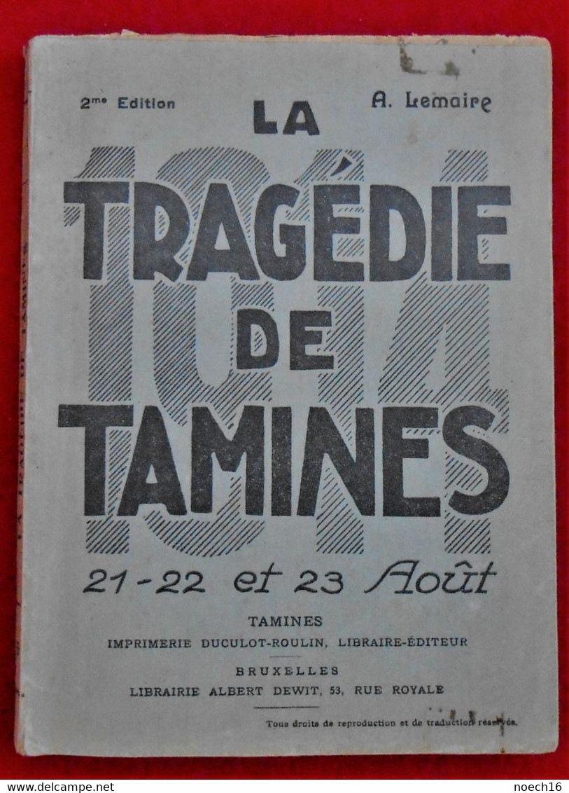 Guerre 14-18 La Tragédie De Tamines, 2ème édition Avec Plan Du Quartier, Illustré Par Des Cartes Postales Anciennes - War 1914-18