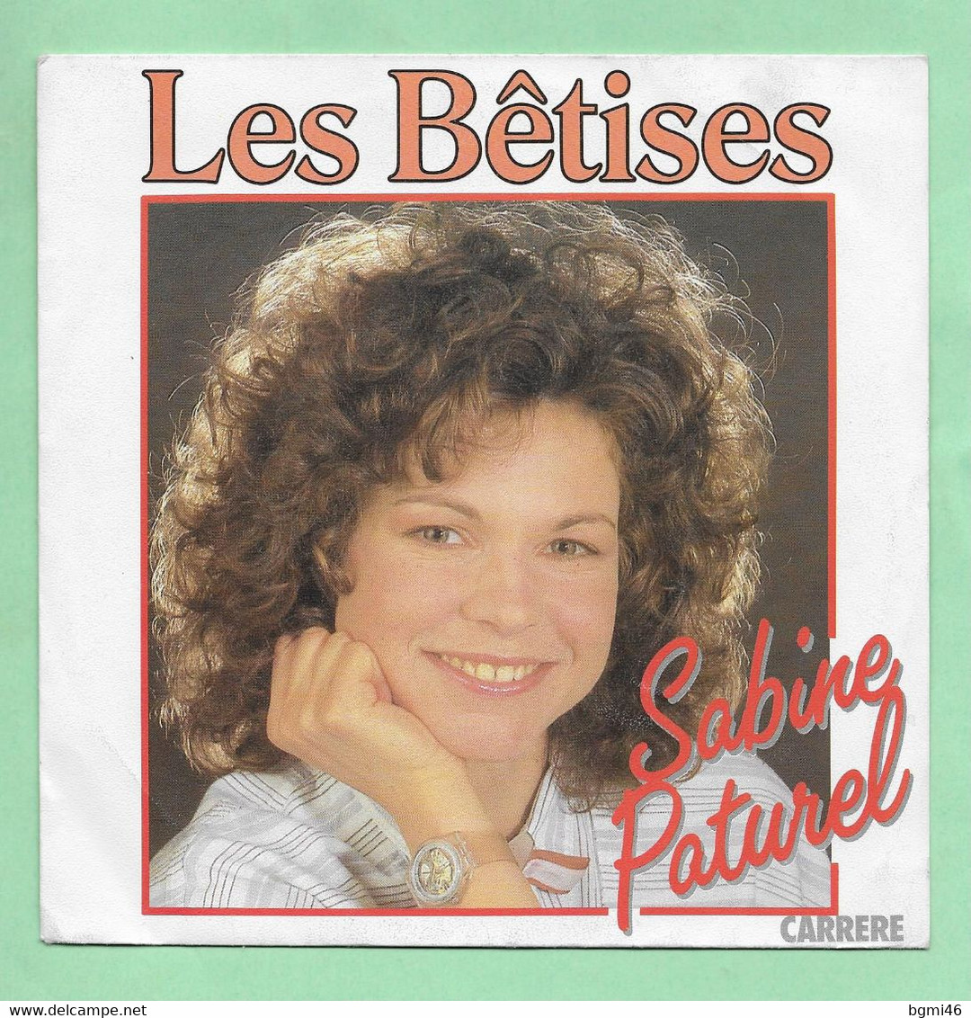 Disque Vinyle 45 Tours : SABINE PATUREL  : Les Bêtises..Scan A  : Voir 2 Scans - Bambini