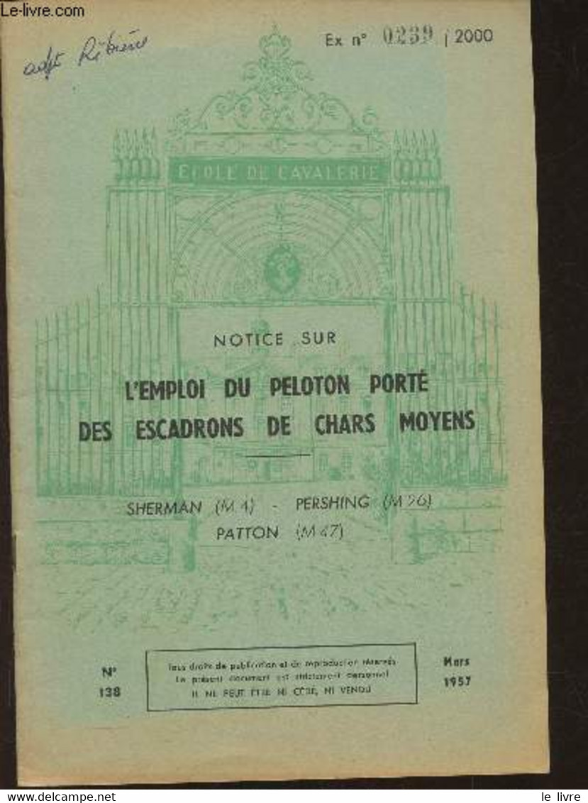 Notice Sur L'emploi Du Peloton Porté Des Escadrons De Chars Moyens- Sherman (M4), Pershing (M26), Patton (M47)- Fasc. N° - Français