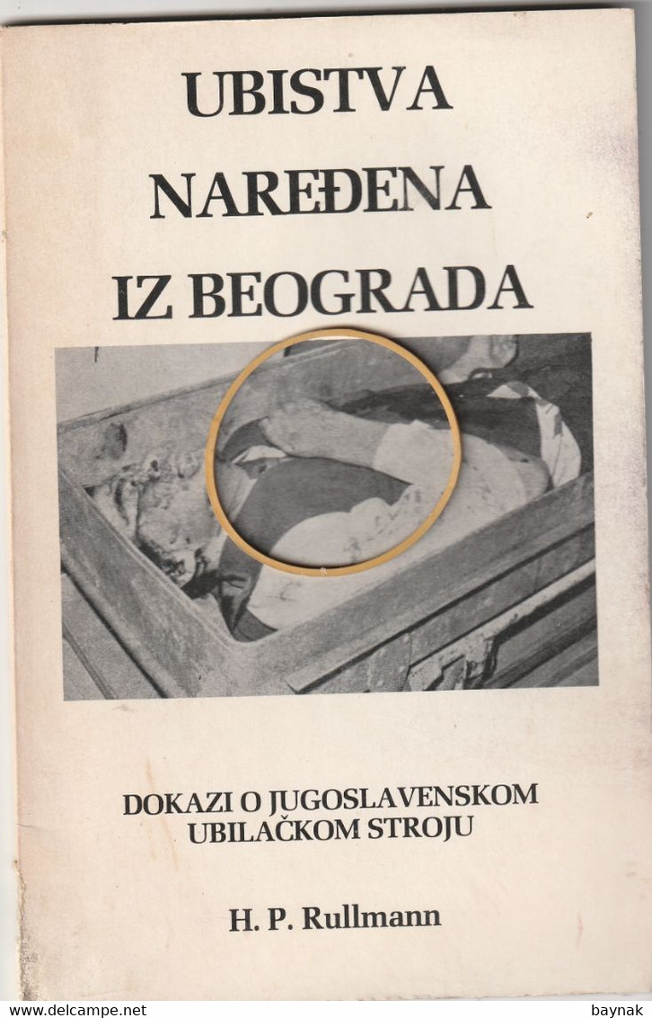 CROATIA  --  NDH, NEZAVISNA DRZ. HRV. - BOOK:  H. P. RULLMANN  ,, UBISTVA NAREDENA IZ BEOGRADA  -  USTASHA  EMIGRATION - Andere & Zonder Classificatie