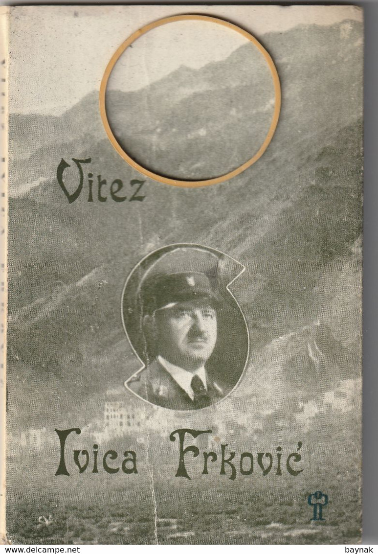 CROATIA  --  NDH, NEZAVISNA DRZ. HRV. - BOOK:  VITEZ IVICA FRKOVIC ,,  -  USTASHA  EMIGRATION - Autres & Non Classés