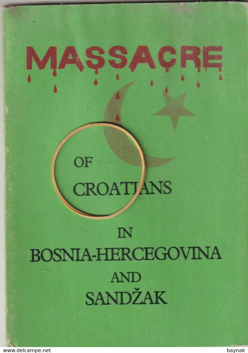 CROATIA - NDH, NEZAVISNA DRZ. HRV. -  MASSACRE  OF CROATIANS IN BOSNIA - HERCEGOVINA AND SANDZAK  -  USTASHA  EMIGRATION - Anglais