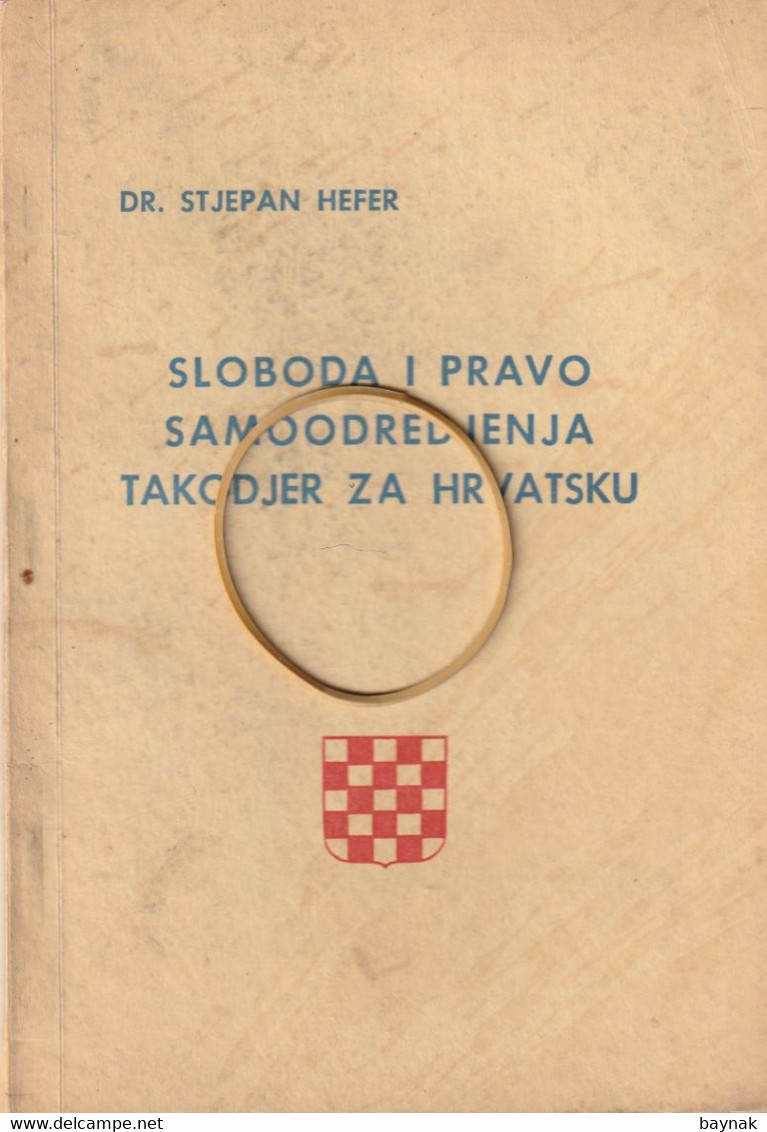 CROATIA - NDH, NEZAVISNA DRZ. HRV. --  Dr STJEPAN HEFER:  SLOBODA I PRAVO SAMOODREDJENJA TAKODJE  -  USTASHA  EMIGRATION - Otros & Sin Clasificación