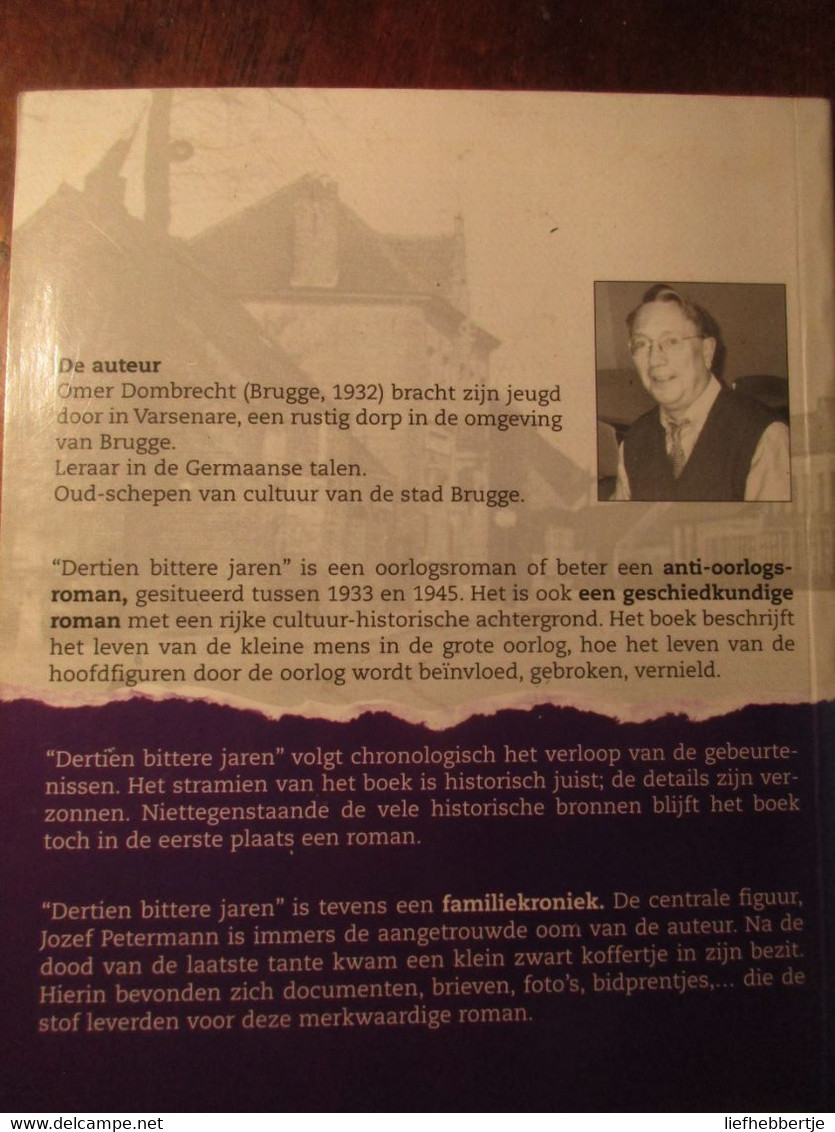 Dertien Bittere Jaren 1933-1945 - Door Omer Dombrecht (uit Varsenare) - 1999 - Guerre 1939-45