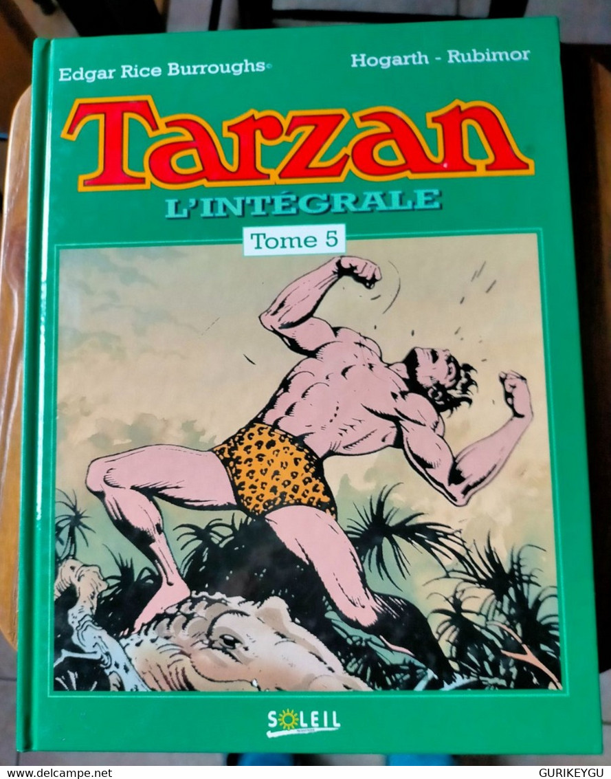 L'intégrale TARZAN TOME 5 SOLEIL 1994 HOGARTH Edgar Rice Burroughs ..1945..1946..1947.. TTBE - Tarzan