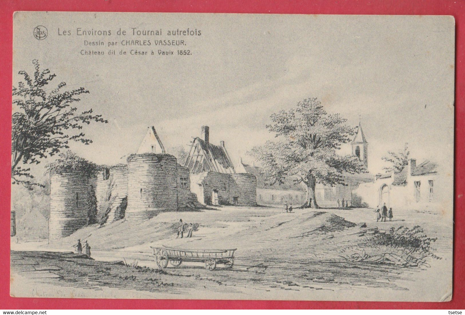 Vaulx ( Environs De Tournai Autrefois ) Château Dit De César En 1852, D'après Un Dessin De Charles Vasseur (voir Verso ) - Tournai