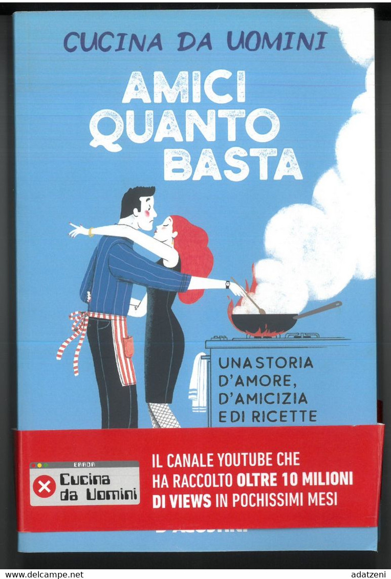 AMICI QUANTO BASTA CUCINA DA UOMINI EDITORE DE AGOSTINI STAMPA 2019 PAGINE 206 DIMENSIONI CM 21x14 COPERTINA MORBIDA CON - Classiques