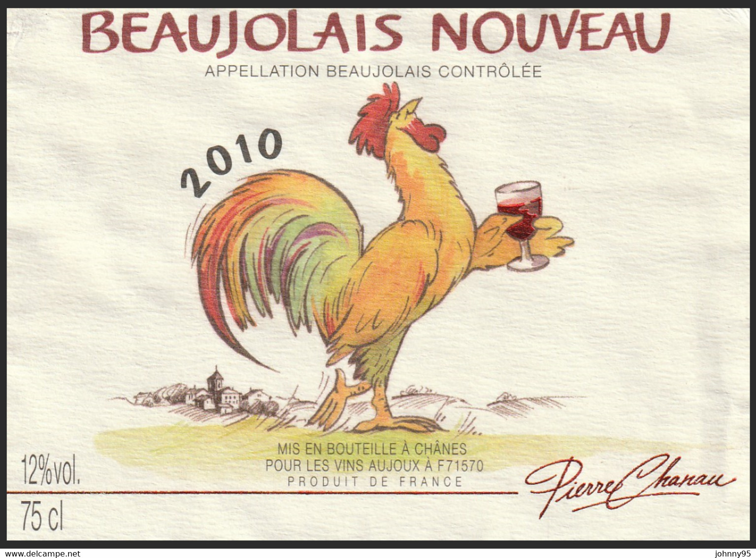 Coq Sur étiquette De Vin - Beaujolais Nouveau 2010 Pierre Chanau - Vins Aujoux : Chânes Saône Et Loire - Galli