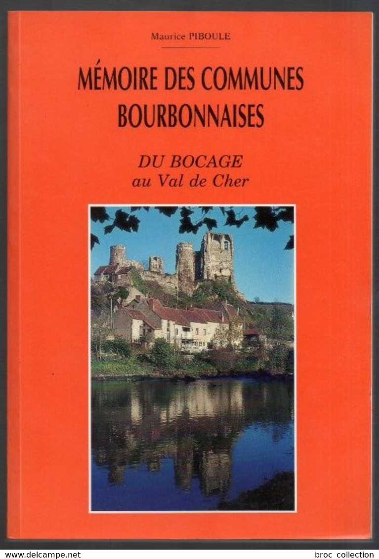 Mémoire Des Communes Bourbonnaises, Du Bocage Au Val De Cher, Maurice Piboule, 1994 - Bourbonnais