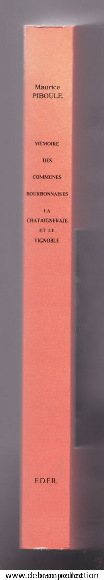 Mémoire Des Communes Bourbonnaises, La Châtaigneraie Et Le Vignoble, Maurice Piboule, 1989 (Archignat, Chambérat...) - Bourbonnais