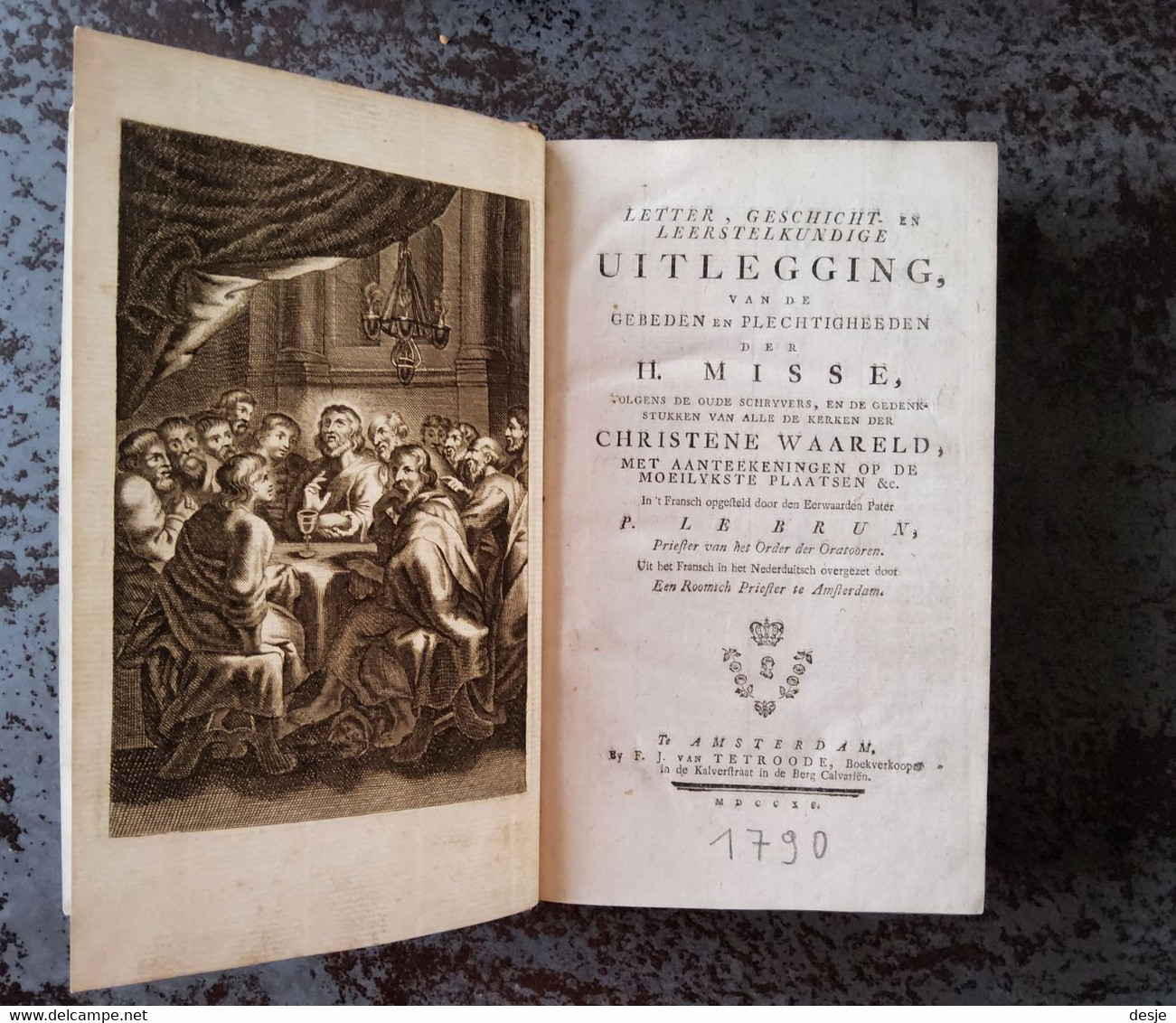 Uitlegging Van De Gebeden En Plechtigheden Der H. Misse Door P. Le Brun, 733 Blz., Amsterdam, 1790 - Vecchi
