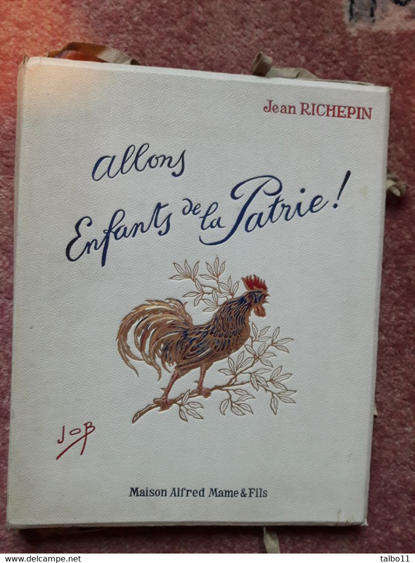 Livre: Allons Enfants De La Patrie - 33 Poèmes De Jean Richepin De L’académie - Images De Job - Franse Schrijvers