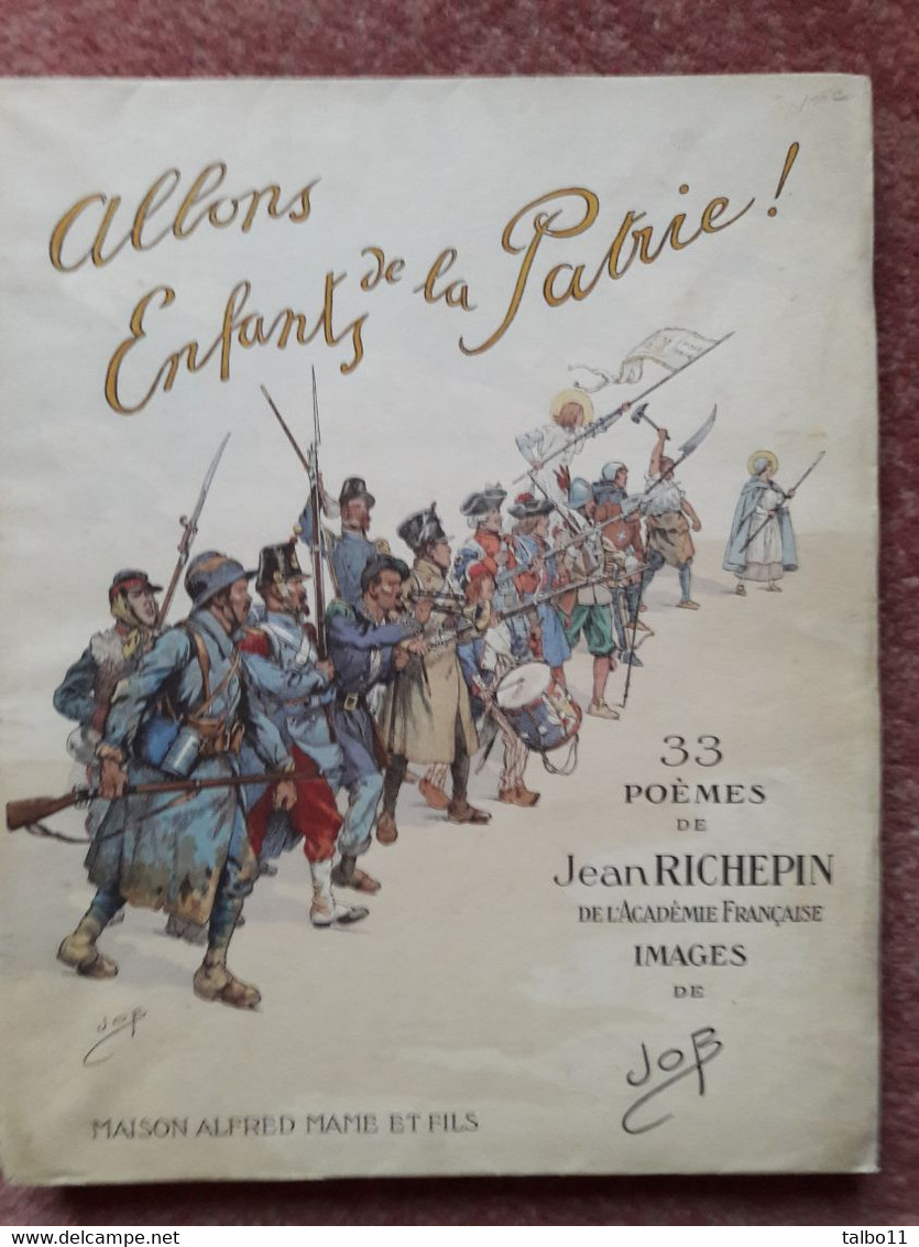 Livre: Allons Enfants De La Patrie - 33 Poèmes De Jean Richepin De L’académie - Images De Job - Autori Francesi