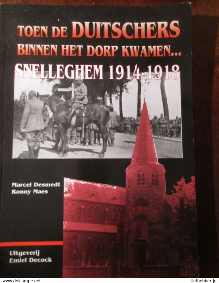 ( Snellegem Marinekorps )  Snellegem 1914-1918 - Toen De Duitschers Binnen Het Dorp Kwamen... - Guerra 1914-18