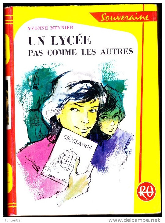 Yvonne Meynier  -  Un Lycée Pas Comme Les Autres- Bibliothèque Rouge Et Or Souveraine 630 - ( 1962 ) . - Bibliotheque Rouge Et Or
