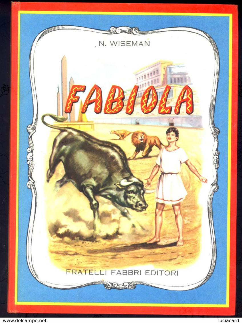 FABIOLA -N. WISEMAN -ILLUSTRAZIONI DI CORBELLA -FABBRI EDITORI 1959 - Bambini E Ragazzi